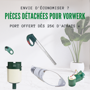 Piece detachee Vorwerk chez aspi-boutique